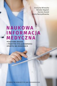 Naukowa informacja medyczna. Podstawa badań i praktyki pielęgniarskiej opartej na dowodach