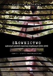 Słownictwo wybranych polskich reportaży książkowych (2004–2018). Tom 1. Listy frekwencyjne