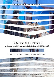 Słownictwo wybranych polskich reportaży książkowych (2004–2018). Tom 2. Klasyfikacja tematyczna