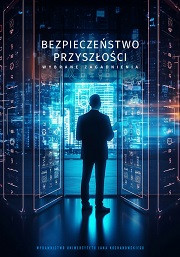 Bezpieczeństwo przyszłości – wybrane zagadnienia