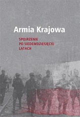 Armia Krajowa. Spojrzenie po siedemdziesięciu latach