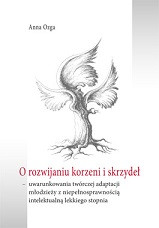 O rozwijaniu korzeni i skrzydeł