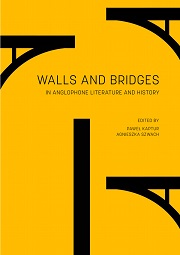 Okładka, Paweł Kaptur,  Agnieszka Szwach edit., Walls and Bridges in Anglophone Literature and History