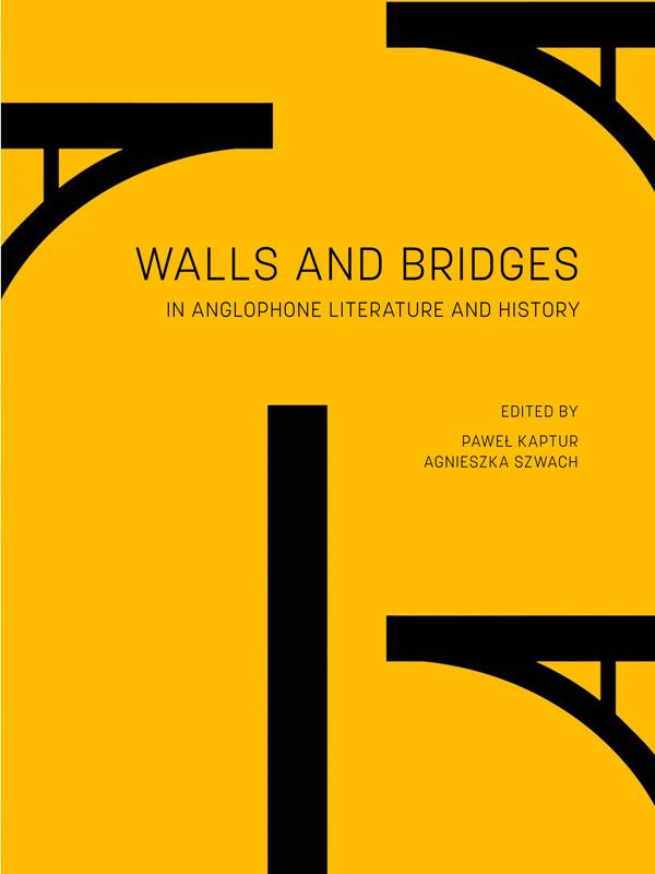 Walls and Bridges in Anglophone Literature and History