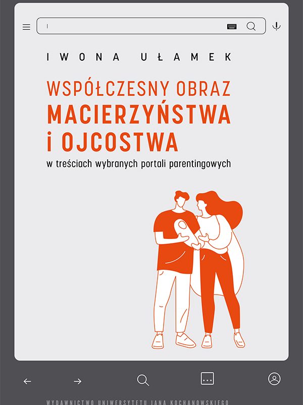 Współczesny obraz macierzyństwa i ojcostwa w treściach wybranych portali parentingowych