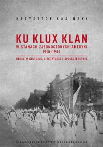 okładka, Krzysztof Kasiński, Ku Klux Klan w Stanach Zjednoczonych Ameryki 1915-1944